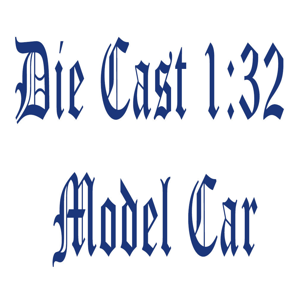 Die Cast 1:32